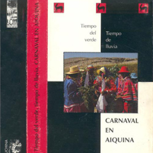 Tiempo del verde, tiempo de lluvia. Carnaval en Ayquina